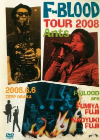 F-BLOOD TOUR 2008 Ants